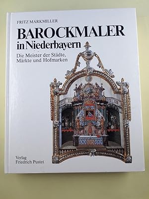 Barockmaler in Niederbayern : der Meister der Städte, Märkte und Hofmarken. Niederbayern, Land un...