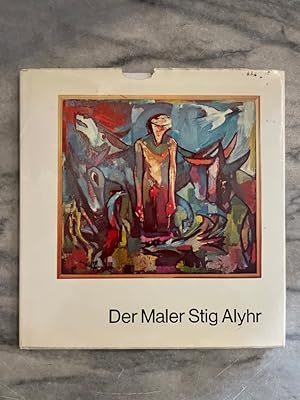 Der Maler Stig Alyhr. Einf. von Wolfgang Grosch.