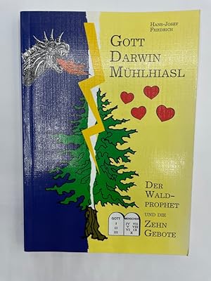 Gott Darwin Mühlhiasl - Der Waldprophet und die Zehn Gebote,