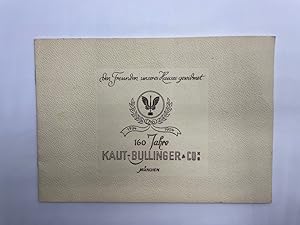 160 Jahre Kaut-Bullinger & Co. KG (alles fürs Büro), München. 1794-1954. Den Freunden unseres Hau...