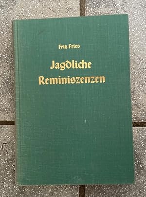 Jagdliche Reminiszenzen : einmalige Erlebnisse.