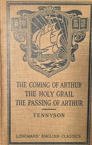 Longman's English Classics: Tennyson's The Coming of Arthur, The Holy Grail, and The Passing of A...