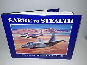 Immagine del venditore per Sabre to Stealth: 50 Years of the United States Air Force 1947-1997 venduto da Black and Read Books, Music & Games