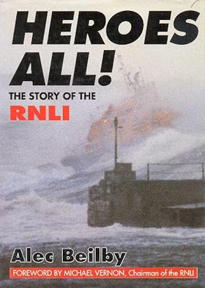 Seller image for Heroes All! : The Story of the RNLI for sale by CHARLES BOSSOM