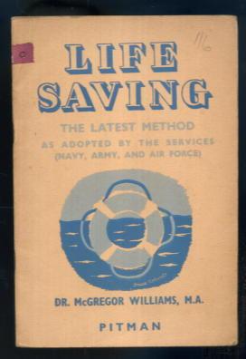 Seller image for Life-Saving: The Latest Method as Adopted by the Services (Navy, Army and Air Force) for sale by Lazy Letters Books