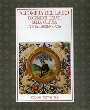Bild des Verkufers fr All'ombra del lauro. Documenti librari della cultura in et laurenziana. zum Verkauf von FIRENZELIBRI SRL