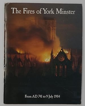 Seller image for The Fires of York Minster: From AD 741 to 9 July 1984 for sale by Faith In Print