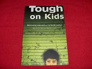 Tough on Kids : Rethinking Approaches to Youth Justice