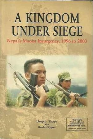 A Kingdom Under Siege: Nepal's Maoist Insurgency, 1996 To 2003