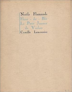 Immagine del venditore per NOELS FLAMANDS. FLEUR DE BLE. LE PETIT JOUEUR DE VIOLON. ( Tirage de luxe, signe). venduto da BOOKSELLER  -  ERIK TONEN  BOOKS