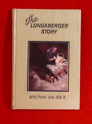 Seller image for The Longaberger Story and How We Did It for sale by Bruce Irving