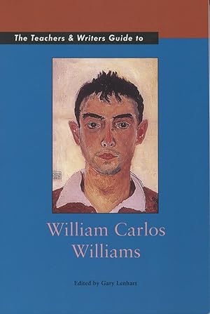 The Teachers And Writers Guide To William Carlos Williams