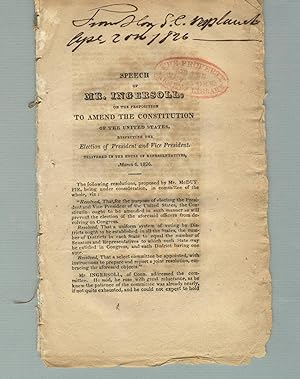 Speech of Mr. Ingersoll, on the proposition to amend the Constitution of the United States, respe...