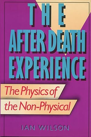 Seller image for The After Death Experience: The Physics of the Non-Physical for sale by Kenneth A. Himber