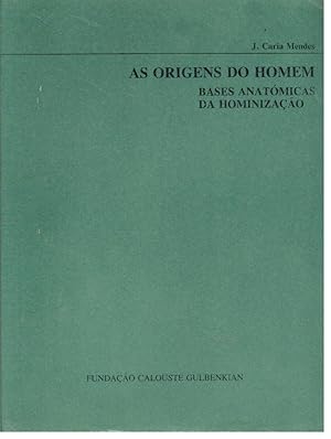 AS ORIGENS DO HOMEM. Bases Anatómicas da Hominização