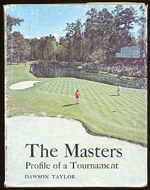 Bild des Verkufers fr The Masters: All about Its History, Its Records, Its Players, Its Remarkable Course and Even More Remarkable Tournament zum Verkauf von Between the Covers-Rare Books, Inc. ABAA