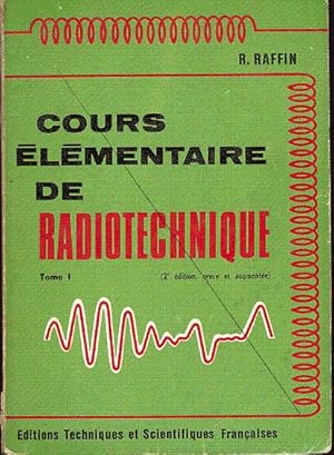 Seller image for Cours lmentaire de radiotechnique. Tome I for sale by L'ivre d'Histoires
