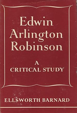 Imagen del vendedor de Edwin Arlington Robinson: A Critical Study a la venta por Kenneth A. Himber