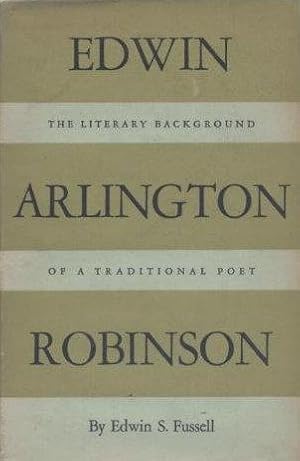 Immagine del venditore per Edwin Arlington Robinson: The Literary Background Of A Traditional Poet venduto da Kenneth A. Himber