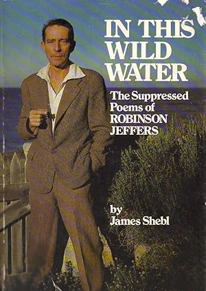 In This Wild Water: The Suppressed Poems Of Robinson Jeffers