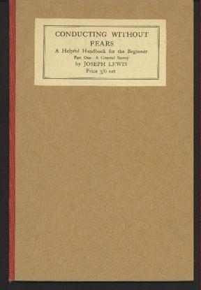 Conducting Without Fears, a Helpful Handbook for the Beginner, Part One: A General Survey