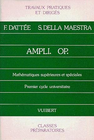 Ampli. Op. Mathématiques supérieures et spéciales. Premier cycle universitaire