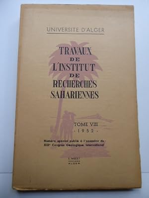 Université d'Alger. Traveaux de l'Institut de Recherches Sahariennes. Tome VIII - 1952. Numéro sp...