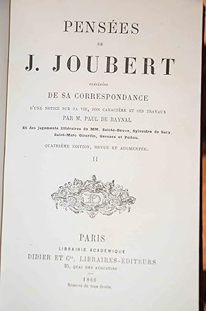 Pensées de J. Joubert précédées de sa correspondance d'une notice sur sa vie, son caractère et se...