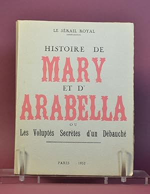 CURIOSA - Histoire de Mary et d'Arabella ou Les Voluptés Secrètes d'un Débauché