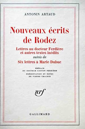 Nouveaux écrits de Rodez. Lettres au docteur Ferdière et autres textes inédits. Suivis de Six let...