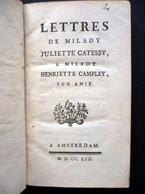 Image du vendeur pour Lettres De Milady Juliette Catesby, A Milady Henriette Camply, Son Amie mis en vente par Librairie Le Feu Follet