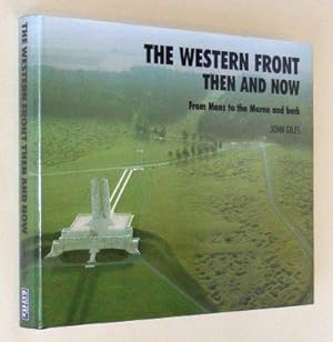 THE WESTERN FRONT THEN AND NOW - From Mons to the Marne and back