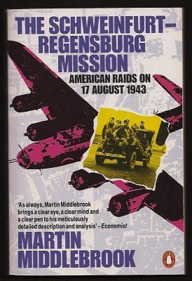 Immagine del venditore per THE SCHWEINFURT-REGENSBURG MISSION - American Raids on 17 August 1943 venduto da A Book for all Reasons, PBFA & ibooknet