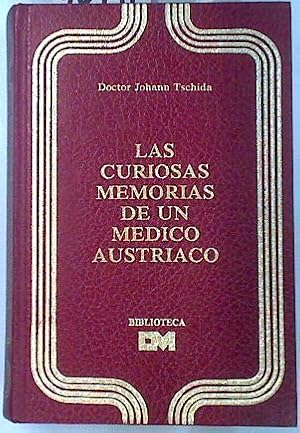 Imagen del vendedor de Las curiosas memorias de un mdico austraco a la venta por Almacen de los Libros Olvidados