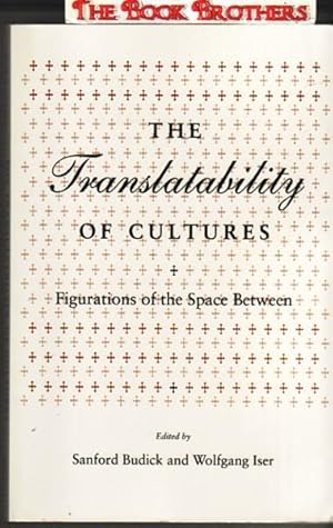 The Translatability of Cultures: Figurations of the Space Between