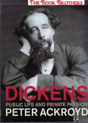 Seller image for Dickens:Publis Life and Private Passion for sale by THE BOOK BROTHERS