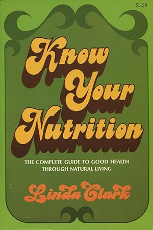 Seller image for Know Your Nutrition for sale by Kenneth A. Himber