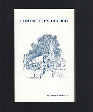General Lee's Church: The history of the Protestant Episcopal Church in Lexington, Virginia, 1840...