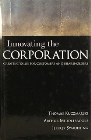 Imagen del vendedor de Innovating The Corporation: Creating Value For Customers And Shareholders a la venta por Marlowes Books and Music