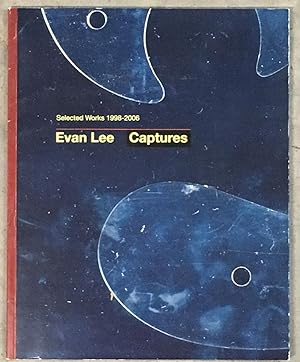 Seller image for Evan Lee : Captures (Selected Works 1998 - 2006) for sale by Exquisite Corpse Booksellers