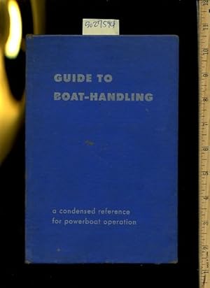 Imagen del vendedor de guide to Boat Handling [all Aspects of Operating a Boat, Knots, Parking, Moving a Small Vessel in water, Comprehensive Techniques, Methods, Explained, Reliable guidebook] a la venta por GREAT PACIFIC BOOKS