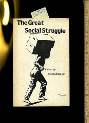 Seller image for The Great Social Struggle : Volume I [Critical / Practical Study ; Review Reference ; Biographical Details ; in Depth Research ; Practice / Process Explained ; Eductation / Learning ; Discussion, Gaining Control of conditions in Capitalist nations, ] for sale by GREAT PACIFIC BOOKS