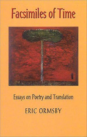 Facsimiles of Time: Essays on Poetry and Translation