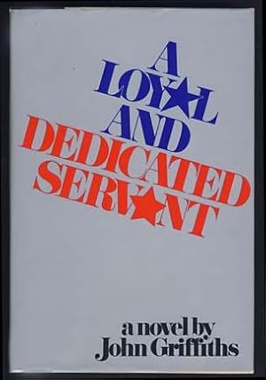 Seller image for A Loyal and Dedicated Servant for sale by Parigi Books, Vintage and Rare