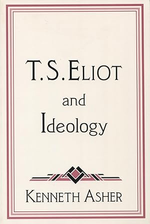 T. S. Eliot And Ideology (Studies in American Literature and Culture, Vol. 86)