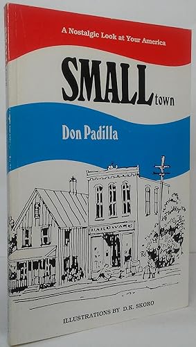 Image du vendeur pour Small Town: A Nostalgic Look at Your America mis en vente par Stephen Peterson, Bookseller
