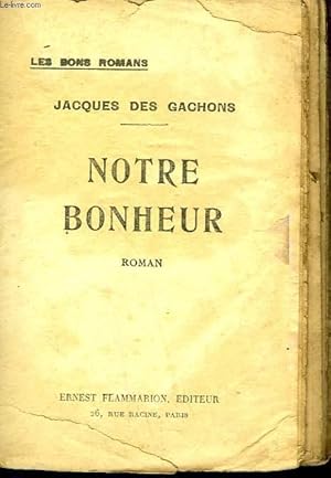 Bild des Verkufers fr NOTRE BONHEUR. COLLECTION : LES BONS ROMANS . zum Verkauf von Le-Livre
