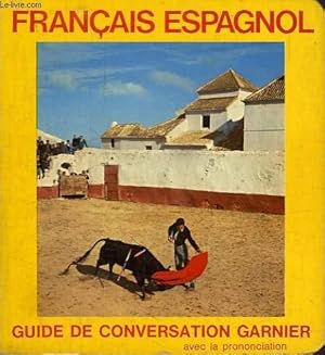 Seller image for GUIDE DE CONVERSATION FRANCAIS-ESPAGNOL for sale by Le-Livre