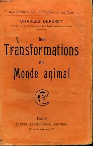 Seller image for LES TRANSFORAMTIONS DU MONDE ANIMAL. COLLECTION : BIBLIOTHEQUE DE PHILOSOPHIE SCIENTIFIQUE. for sale by Le-Livre