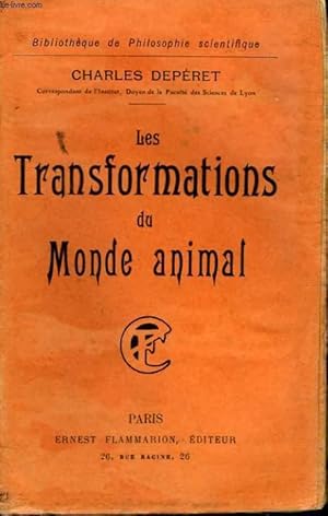 Seller image for LES TRANSFORAMTIONS DU MONDE ANIMAL. COLLECTION : BIBLIOTHEQUE DE PHILOSOPHIE SCIENTIFIQUE. for sale by Le-Livre